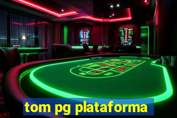 tom pg plataforma